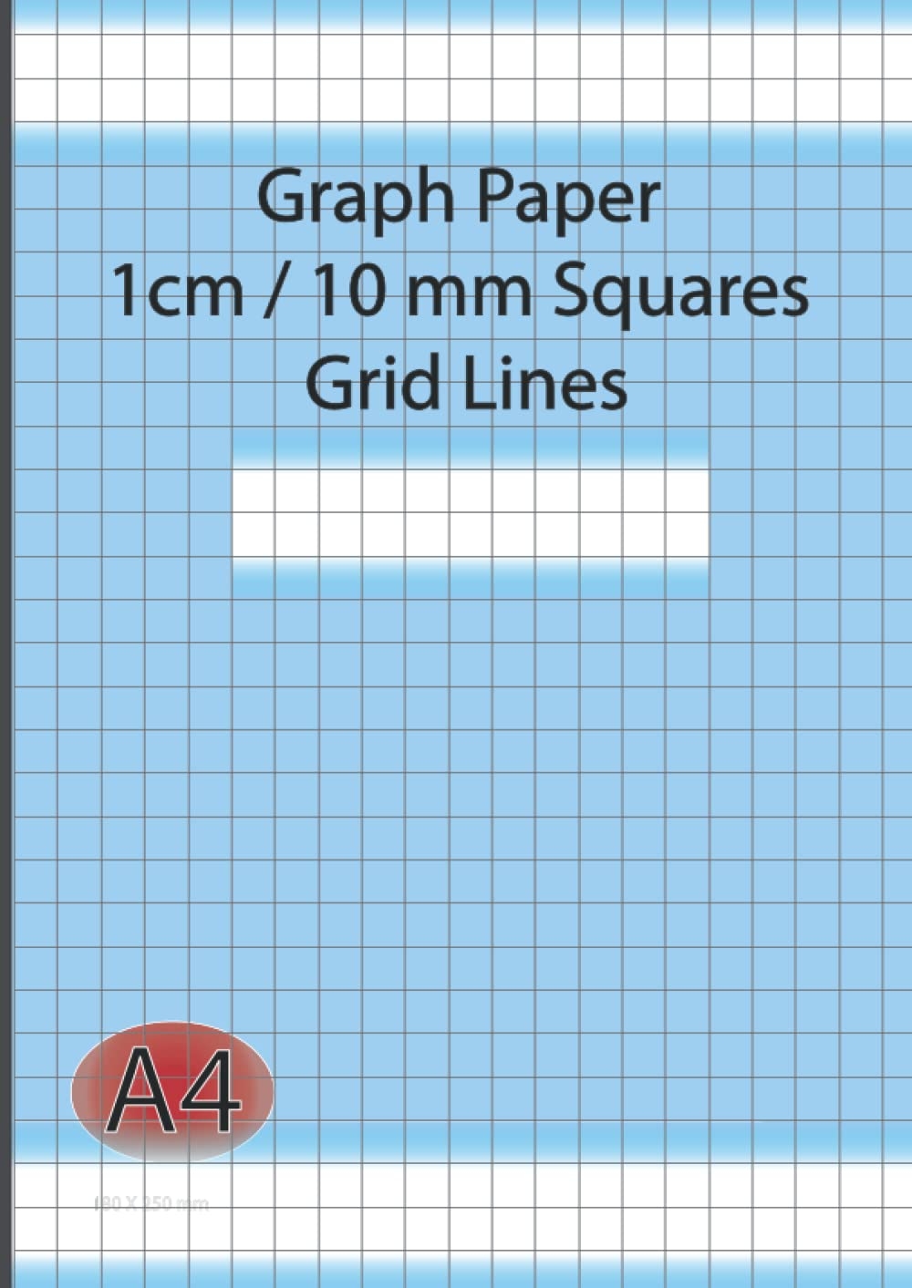 1 Cm 10 Mm Graph Paper Squares Grid Lines A4 Grid Paper With Thin Grey Lines 21 X 29 7 Cm 8 27 X 11 69 In 120 Pages Both Sided Bleu Sky Cover Alil Ali 9798750689279 Amazon Books