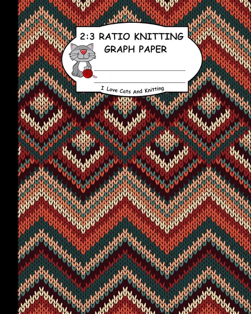 2 3 Ratio Knitting Graph Paper I Love Cats And Knitting Knitter s Graph Paper For Designing Charts For New Patterns Multi Colors Realistic Knitted Pattern Cover Publishing TS 9781795167109 Amazon Books 2 3 Ratio Knitting Graph Paper I Love Cats And Knitting Knitter s Graph Paper For Designing Charts For New Patterns Multi Colors Realistic Knitted Pattern Cover Publishing TS 9781795167109 Amazon Books
