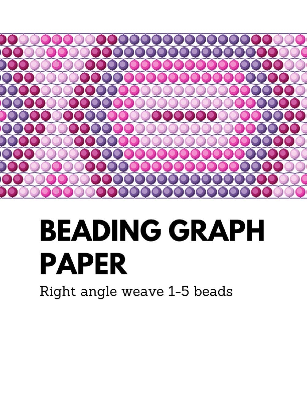 Beading Graph Paper Right Angle Weave 1 5 Beads Beading Resources Berry Porche 9798688515022 Amazon Books