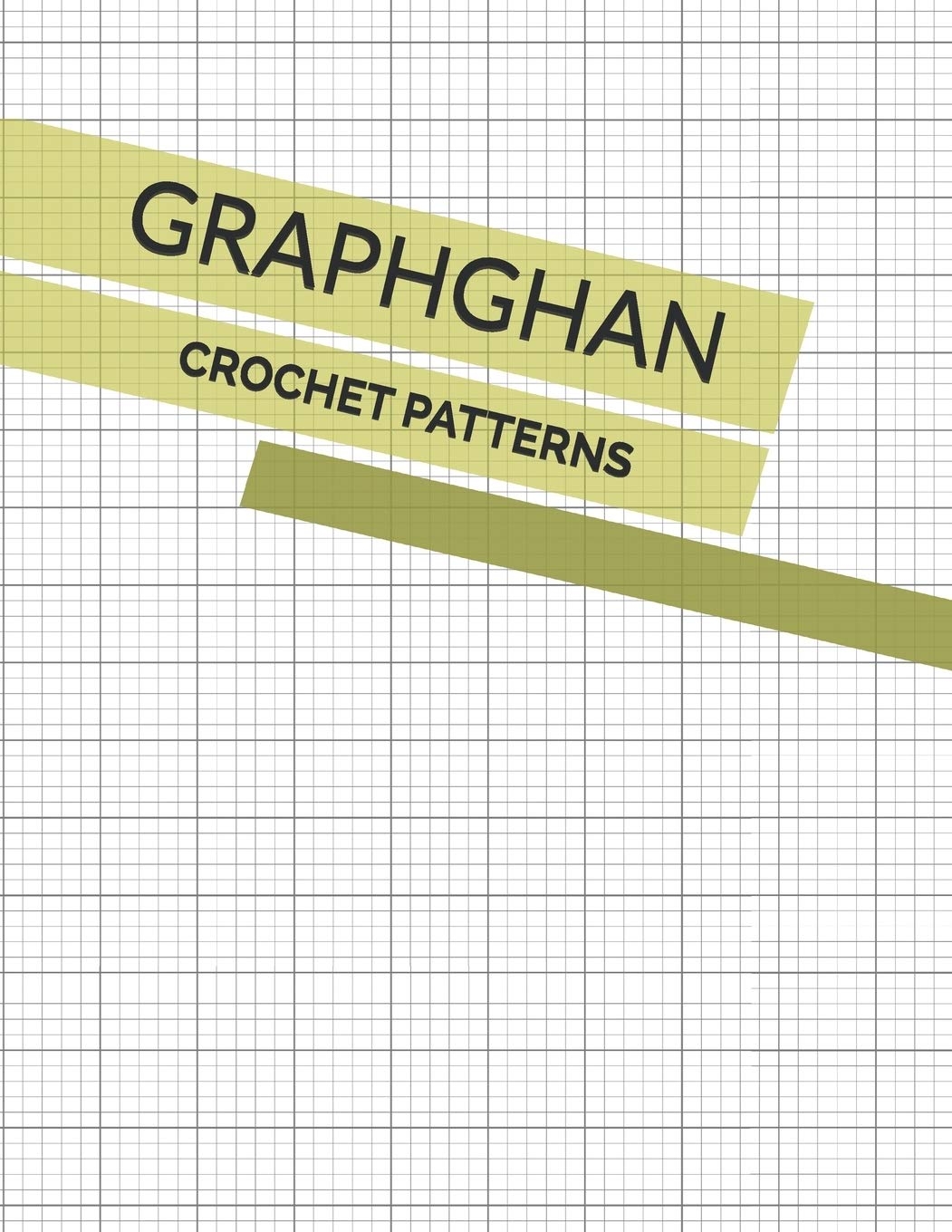 Crochet Graphghan Patterns For Beginners And Advanced Blank Grid Papers To Make New Design Template For Crocheted Graph Based Projects MARJB Design Patterns 9781675359877 Amazon Books