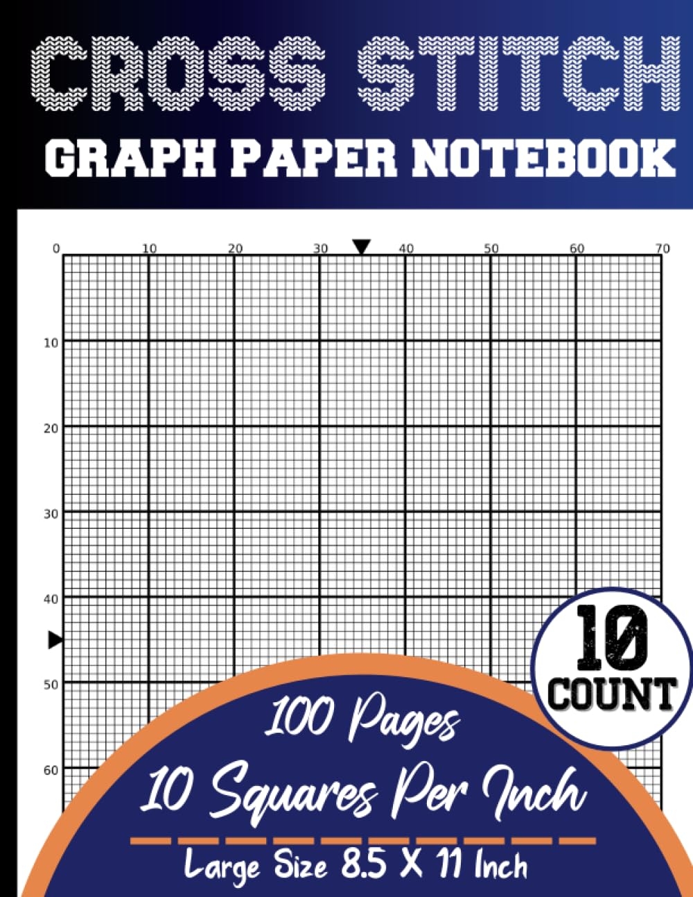 Cross Stitch Graph Paper Notebook 10 Count Cross Stitching In 10 By 10 Line Per Inch Grid Graph Paper Create Simple Or Complex Cross Stitch DIN A4 Several Counts Collection