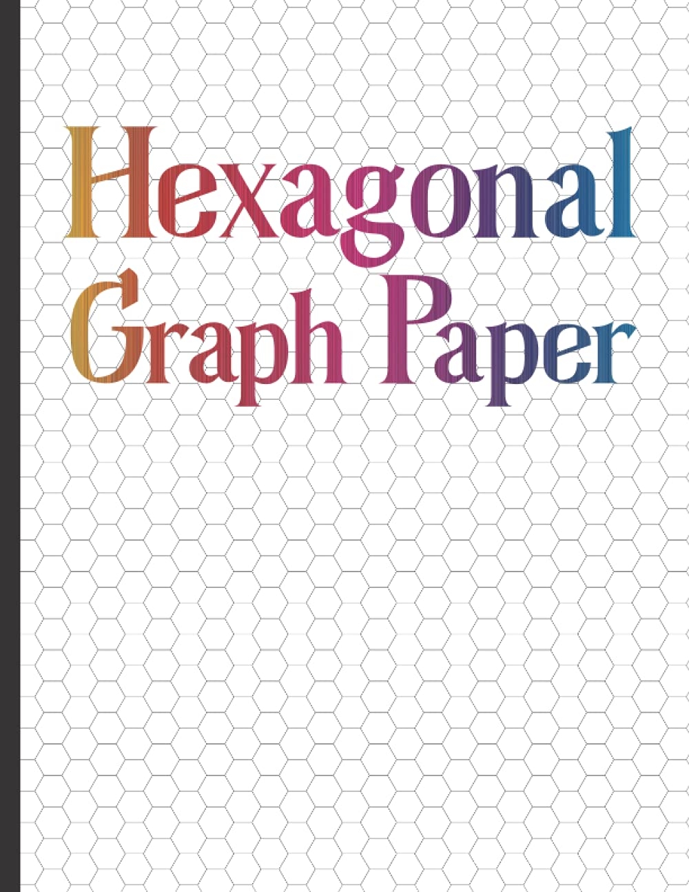 Hexagonal Graph Paper Hexagonal Graph Paper Notebook With 1 4 Inch Hexagons For Chemistry And Biochemistry Students Maxwell Holly 9798545626380 Amazon Books