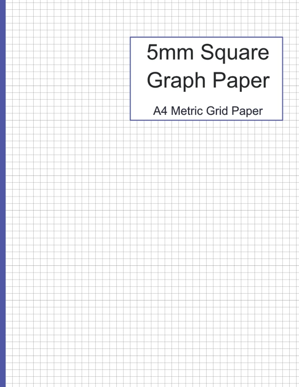 Independently Published 5mm Square Graph Paper A4 Metric Grid Paper 120 Sheets White Modern Style Letter Size Press Blue Jay 9798544063995 Amazon Books