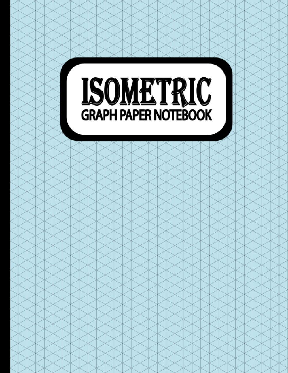 Iso Paper 8x11 Isometric Graph Paper Composition Notebook Isometric Paper Sheets 200 Page 8 5 X 11 Inch A4 Gifts For Engineers Electrical Engineering Student Gifts For Men Essentials Technical Drawing 9798684701757 Amazon Books