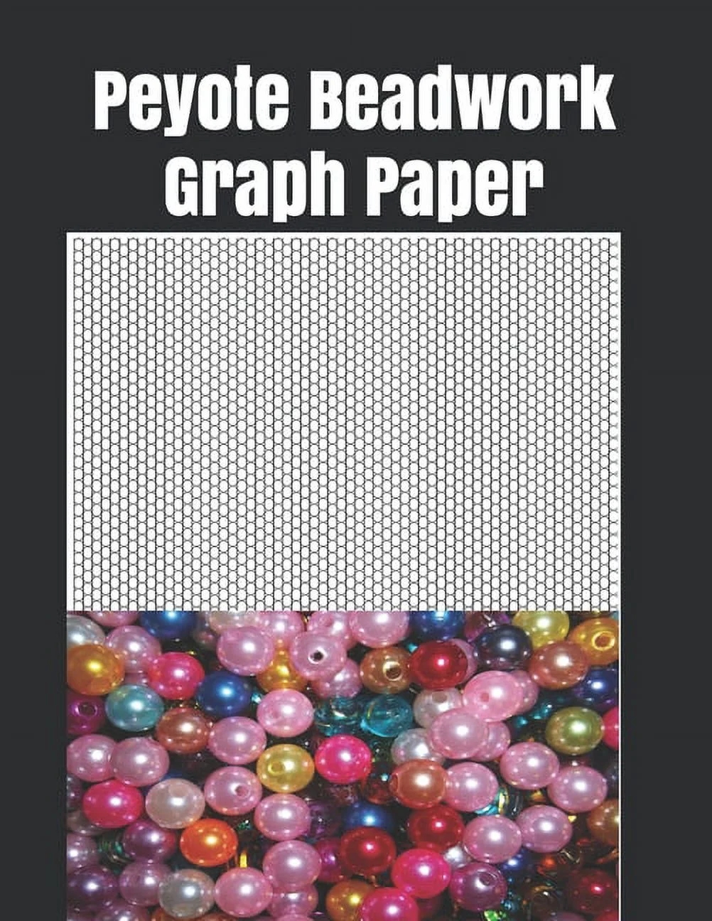 Peyote Beadwork Graph Paper This Graph Paper For Designing Your Own Unique Peyote Bead Patterns For Jewelry Paperback Walmart