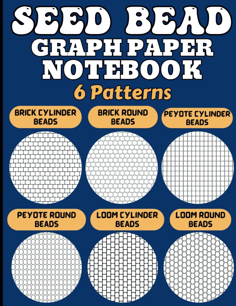 Seed Bead Graph Paper 6 Patterns Seed Bead Graph Paper Notebook For Your Beading Project Beading Graph Paper To Create Your Own Beadwork Design Round Beads Big Size