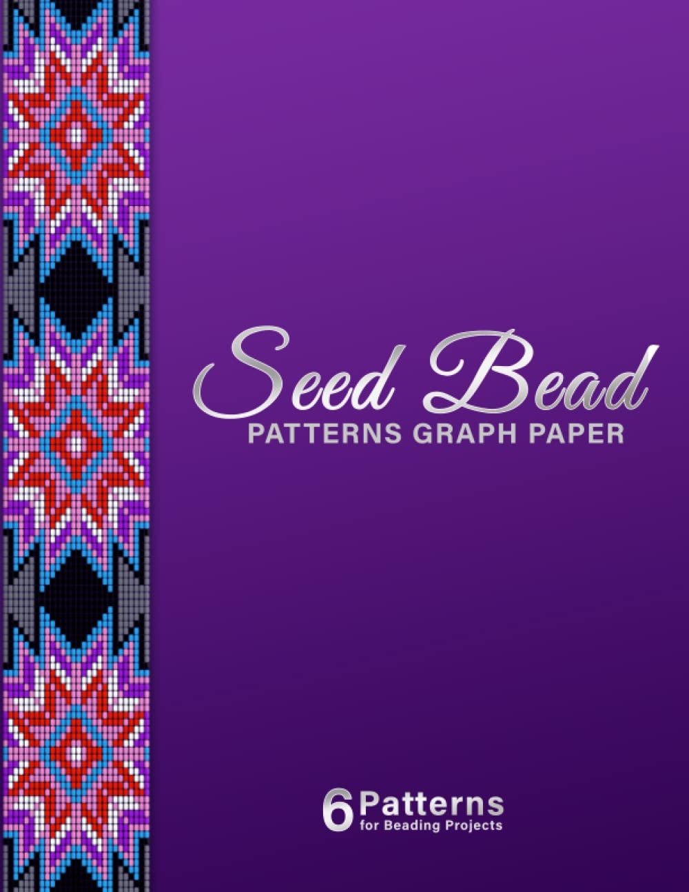Seed Bead Patterns Graph Paper Multiple Seed Bead Graph Paper For Your Loom Beading Project Square Loom Peyote 2 Drop Peyote Right Angle Perfect Book For Beginners Professionals Beading 