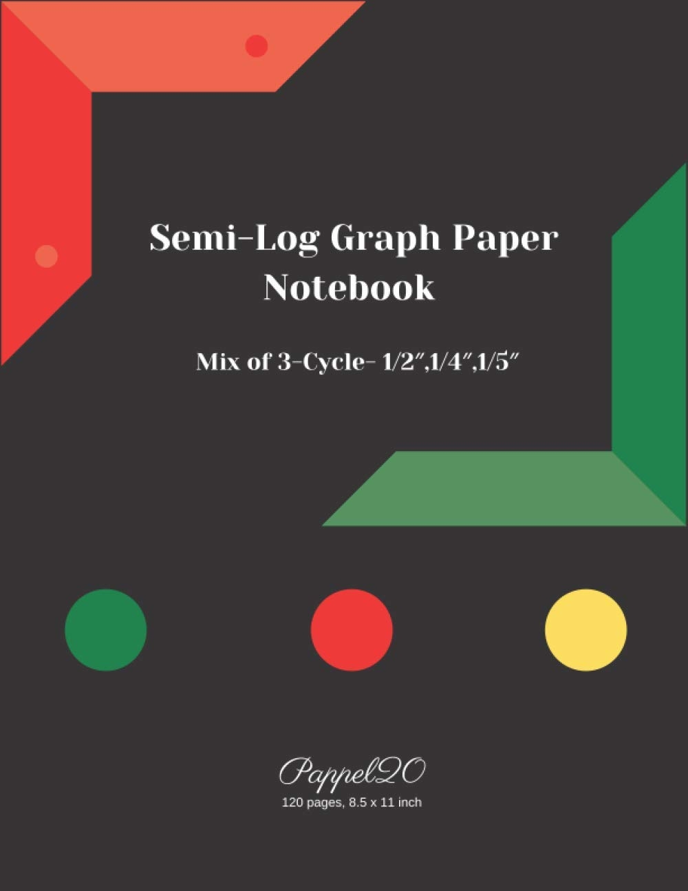 Semi Log Graph Paper Notebook 3 Cycle Mix Of 1 2 1 4 1 5 Graph Paper 5x5 Semi log Graph Paper 120 Pages 8 5x11 Inches Semi logarithmic Graph Paper 20 Pappel 9798574039793 Amazon Books