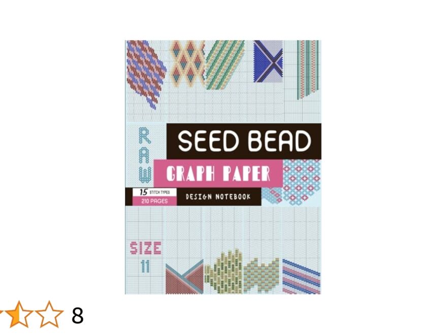 Size 11 Seed Bead Graph Paper 15 Stitch Types 210 Pages Beading Design Notebook With Square Loom 4x Brick 4x Peyote Herringbone 3x RAW 2x Netting Total 15 Patterns BeadStudio MsKapolo Amazon Books