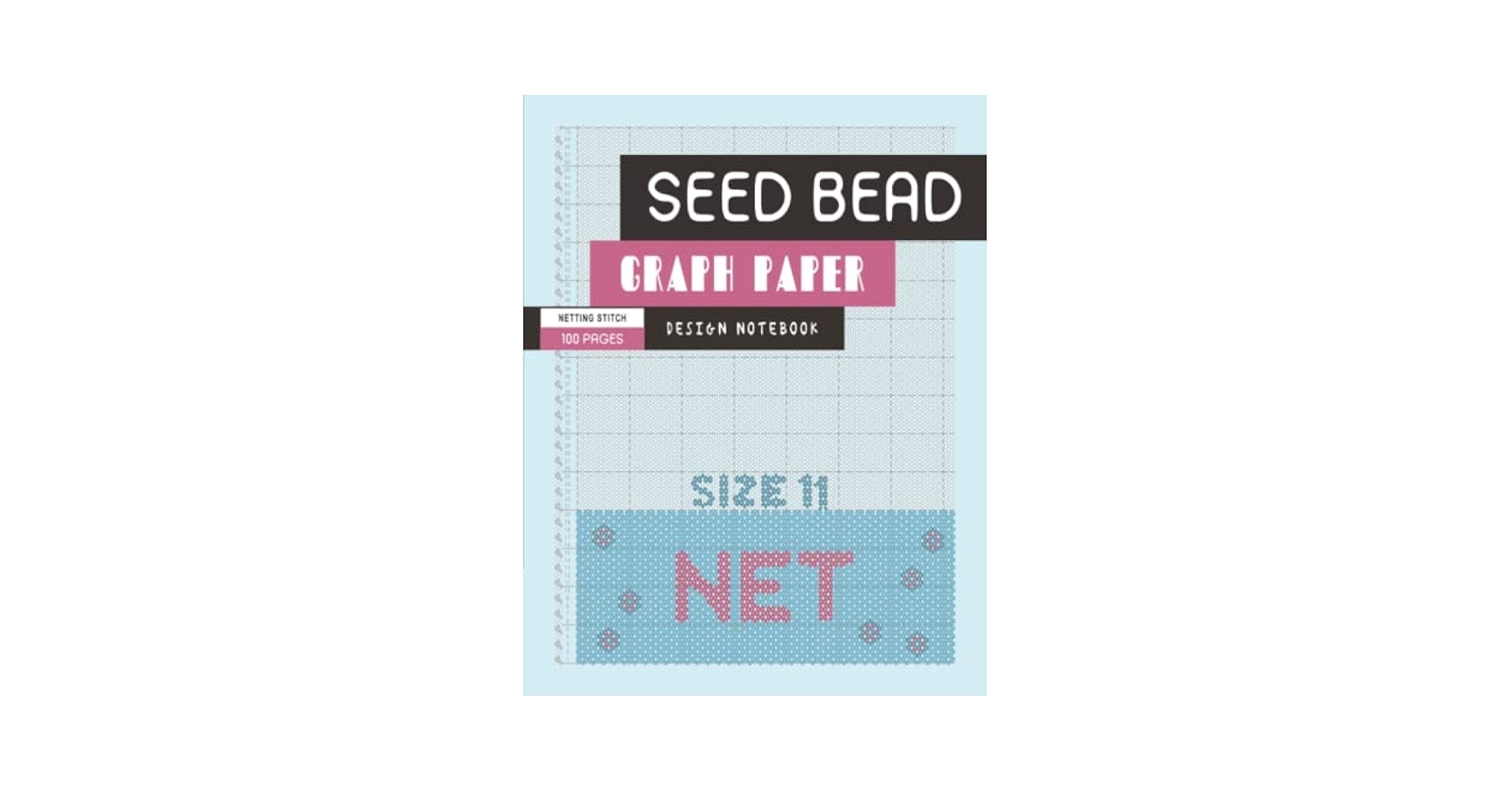 Size 11 Seed Bead Graph Paper Netting Stitch Pattern 100 Pages 3 bead Meshing Design Notebook To Create Beadwork Pattern For Jewelry Making And More BeadStudio MsKapolo Amazon Books Size 11 Seed Bead Graph Paper Netting Stitch Pattern 100 Pages 3 bead Meshing Design Notebook To Create Beadwork Pattern For Jewelry Making And More BeadStudio MsKapolo Amazon Books