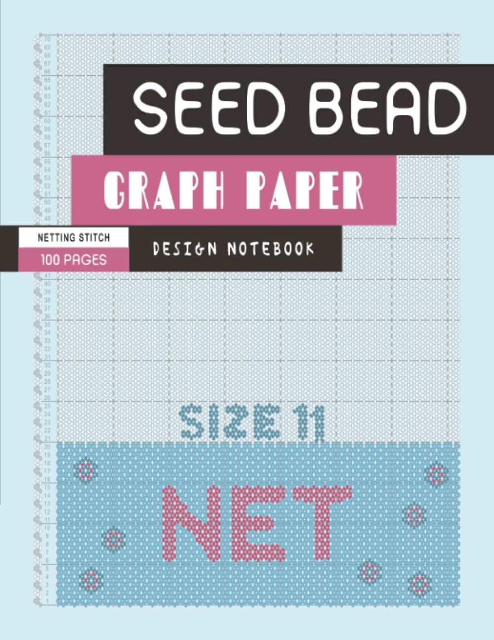 Size 11 Seed Bead Graph Paper Netting Stitch Pattern 100 Pages 3 bead Meshing Design Notebook To Create Beadwork Pattern For Jewelry Making And More BeadStudio MsKapolo Amazon Books Size 11 Seed Bead Graph Paper Netting Stitch Pattern 100 Pages 3 bead Meshing Design Notebook To Create Beadwork Pattern For Jewelry Making And More BeadStudio MsKapolo Amazon Books