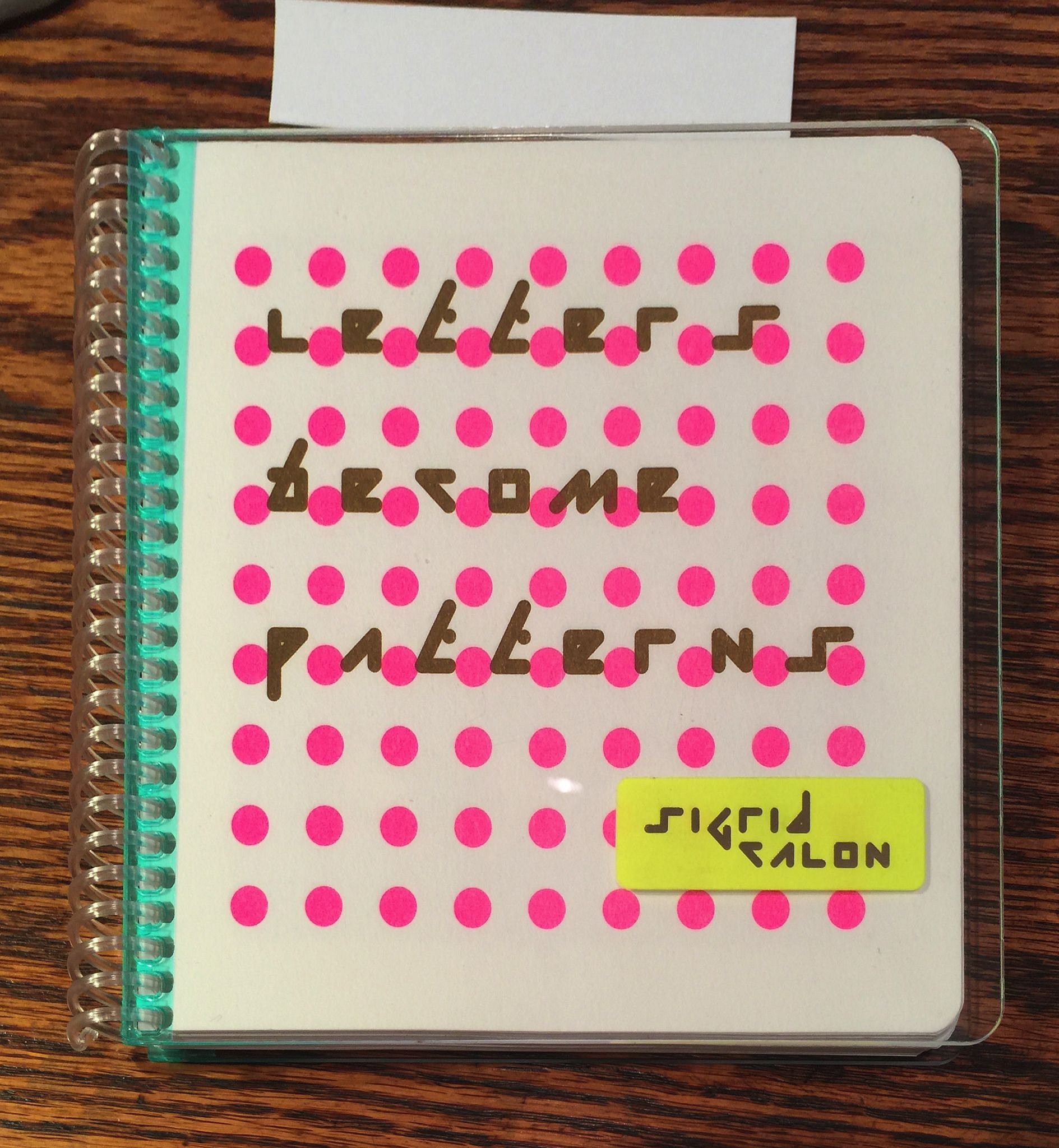 Sigrid Calon Letters Become Patterns 2014 Zucker Art Books