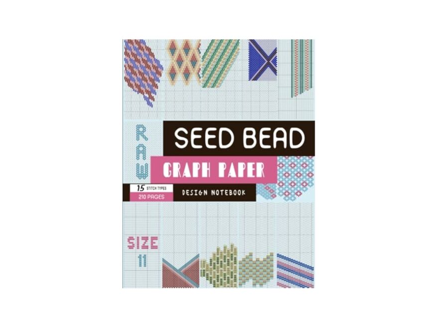 Size 11 Seed Bead Graph Paper 15 Stitch Types 210 Pages Beading Design Notebook With Square Loom 4x Brick 4x Peyote Herringbone 3x RAW 2x Netting Total 15 Patterns BeadStudio MsKapolo Amazon Books